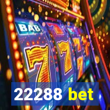 22288 bet